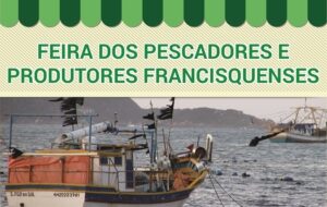 Read more about the article Feira dos Pescadores e Produtores Francisquenses