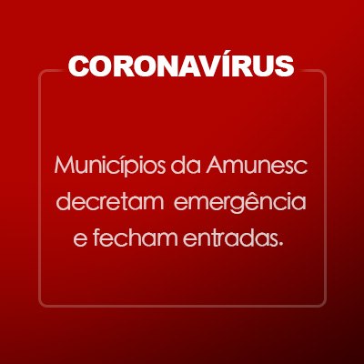 Read more about the article Coronavírus: municípios da Amunesc decretam emergência e fecham entradas