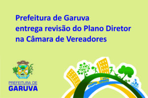 Read more about the article Prefeitura de Garuva entrega revisão do Plano Diretor na Câmara de Vereadores