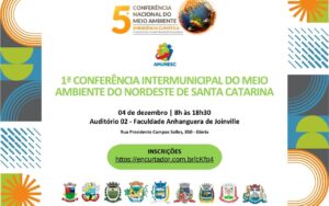 Read more about the article 1ª CONFERÊNCIA INTERMUNICPAL DO MEIO AMBIENTE DO NORDESTE DE SANTA CATARINA